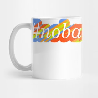 #nobaddays color Mug